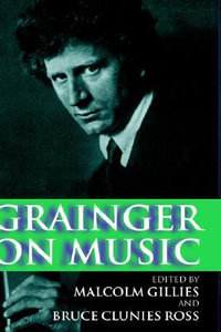 Grainger on Music - Percy Grainger