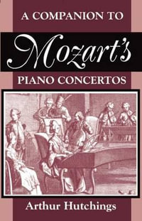 A Companion to Mozart's Piano Concertos : Clarendon Paperbacks - Arthur Hutchings