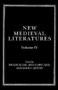 New Medieval Literatures : Volume IV - Wendy Scase