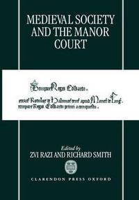 Medieval Society and the Manor Court - Zvi Razi