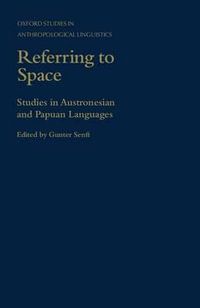 Referring to Space : Studies in Austronesian and Papuan Languages - Gunter Senft