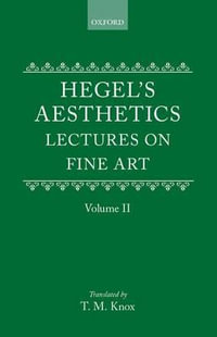 Aesthetics : Lectures in Fine Arts, Volume II - G. W. F. Hegel