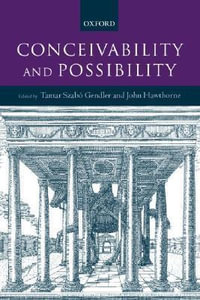 Conceivability and Possibility - Tamar Szabo Gendler