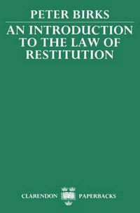 An Introduction to the Law of Restitution : Clarendon Paperbacks - Peter Birks