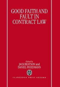 Good Faith and Fault in Contract Law - Jack Beatson