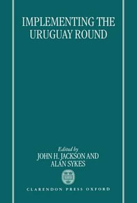 Implementing the Uruguay Round - John H. Jackson