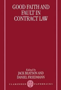 Good Faith and Fault in Contract Law : Clarendon Paperbacks - Jack Beatson