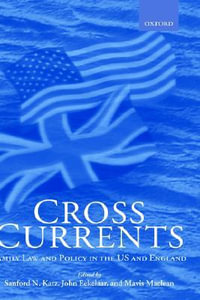 Cross Currents : Family Law and Policy in the US and England - Sanford N. Katz