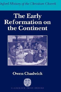 The Early Reformation on the Continent : Oxford History of the Christian Church - Owen Chadwick