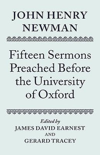 John Henry Newman : Fifteen Sermons Preached Before the University of Oxford - James David Earnest