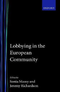 Lobbying in the European Community : Nuffield European Studies - Sonia Mazey