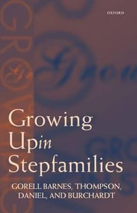 Growing Up in Stepfamilies - Gill Gorell Barnes