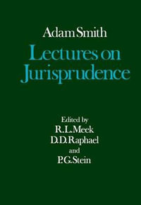 V: Lectures on Jurisprudence : The Glasgow Edition of the Works and Correspondence of Adam Smith - Adam Smith