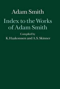 Index to the Works of Adam Smith : Glasgow Edition of the Works of Adam Smith - Andrew S. Skinner