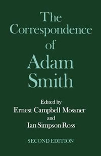 Correspondence : The Glasgow Edition of the Works and Correspondence of Adam Smith: VI - Adam Smith