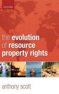 The Evolution of Resource Property Rights - Anthony Scott