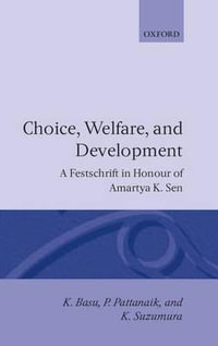 Choice, Welfare, and Development : A Festschrift for Amartya K. Sen - K. Basu