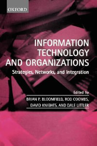 Information Technology and Organizations : Strategies, Networks, and Integration - Brian P. Bloomfield