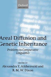 Areal Diffusion and Genetic Inheritance : Problems in Comparative Linguistics - Alexandra Y. Aikhenvald