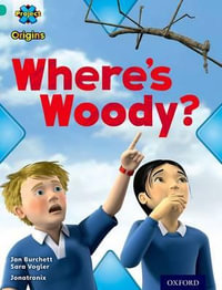 Project X Origins : Turquoise Book Band, Oxford Level 7: Hide and Seek: Where's Woody? - Jan Burchett