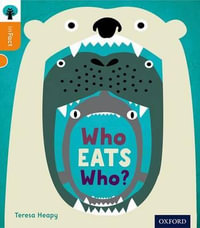 Oxford Reading Tree inFact : Level 6: Who Eats Who? - Teresa Heapy