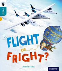 Oxford Reading Tree inFact : Level 9: Flight or Fright? - Janine Scott