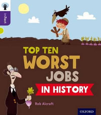 Oxford Reading Tree inFact : Level 11: Top Ten Worst Jobs in History - Rob Alcraft