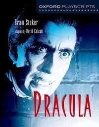 Oxford Playscripts : Dracula - Bram Stoker