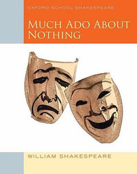 Oxford School Shakespeare : Much Ado About Nothing - William Shakespeare