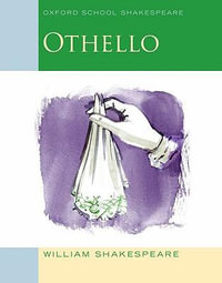 Oxford School Shakespeare: Othello : Oxford School Shakespeare - William Shakespeare