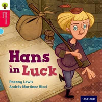 Oxford Reading Tree Traditional Tales : Level 4: Hans in Luck - Paeony Lewis