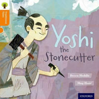 Oxford Reading Tree Traditional Tales : Level 6: Yoshi the Stonecutter - Becca Heddle