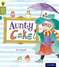 Oxford Reading Tree Story Sparks Oxford Level 7 Aunty Cake : Level 7 - Ros Asquith