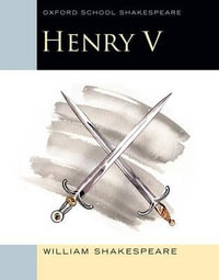 Oxford School Shakespeare : Henry V - William Shakespeare