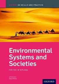 Environmental Systems and Societies Skills and Practice : Oxford IB Diploma Programme - Jill Rutherford