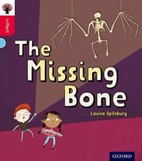 Oxford Reading Tree inFact: Oxford Level 4 The Missing Bone : Level 4 - Louise Spilsbury