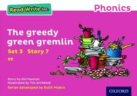 Read Write Inc Phonics : Pink Set 3 Storybook 7 The Greedy Green Gremlin - Gill Munton