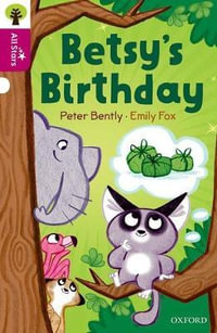 Oxford Reading Tree All Stars Oxford Level 10 Betsy's Birthday : Oxford Level 10: Betsy's Birthday - Peter Bently