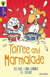 Oxford Reading Tree All Stars: Oxford Level 11 Toffee and Marmalade : Level 11 - Kes Gray