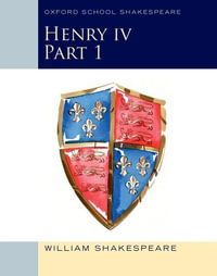 Oxford School Shakespeare : Henry IV Part 1 - William Shakespeare