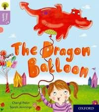 Oxford Reading Tree Story Sparks Oxford Level 1+ The Dragon Balloon : Level 1+ - Cheryl Palin