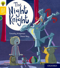 Oxford Reading Tree Story Sparks Oxford Level 5 The Night Knight : Level 5 - Timothy Knapman