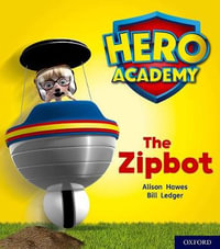 Hero Academy: Oxford Level 2, Red Book Band : The Zipbot - Alison Hawes