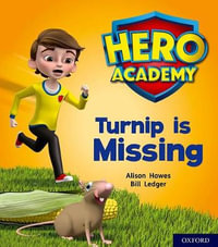 Hero Academy: Oxford Level 3, Yellow Book Band : Turnip is Missing - Alison Hawes