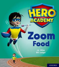 Hero Academy: Oxford Level 3, Yellow Book Band : Zoom Food - Liz Miles