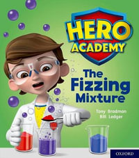 Hero Academy: Oxford Level 3, Yellow Book Band : The Fizzing Mixture - Tony Bradman