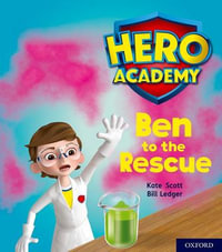 Hero Academy: Oxford Level 5, Green Book Band : Ben to the Rescue - Kate Scott