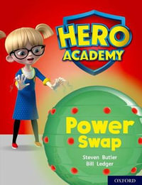 Hero Academy: Oxford Level 8, Purple Book Band : Power Swap - Steven Butler