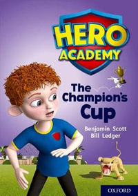 Hero Academy: Oxford Level 9, Gold Book Band : The Champion's Cup - Benjamin Scott