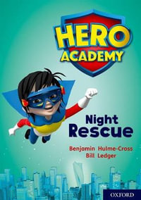 Hero Academy: Oxford Level 9, Gold Book Band : Night Rescue - Benjamin Hulme-Cross